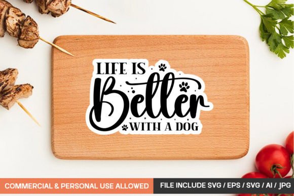 Download Life is Better with a Dog Sticker Design - Dog sticker design Collection